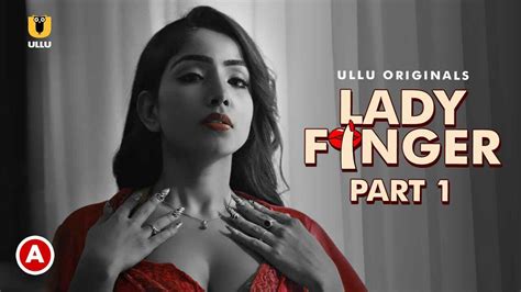 Lady Finger Part 1 Hot Scenes 2022 Ullu Hot Porn Web Series