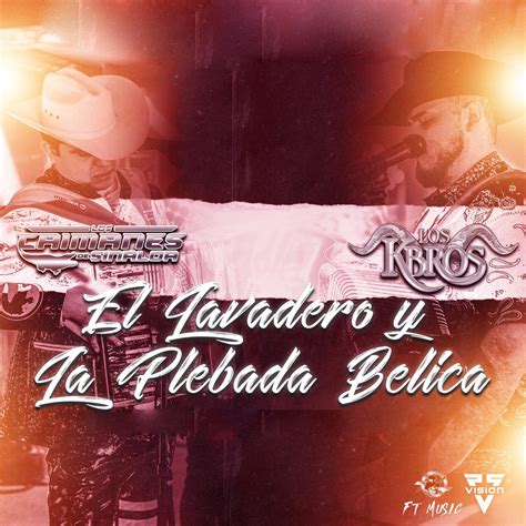 ‎el Lavadero And La Plebada Belica Single By Los K Bros And Los Caimanes