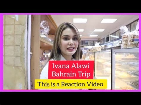Ivana Alawi Bahrain Vacation A Reaction Video Everyone YouTube