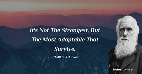Its Not The Strongest But The Most Adaptable That Survive Charles