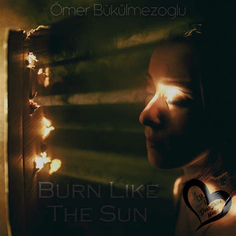 Burn Like The Sun Youtube Music