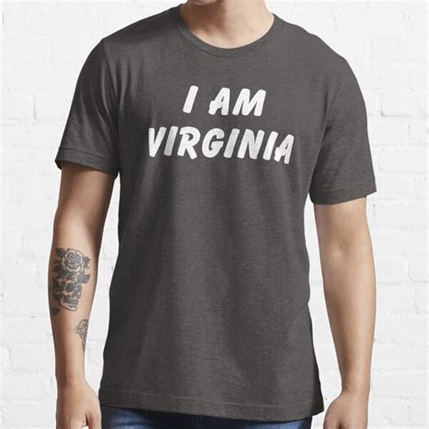 I Am Virginia T Shirt For Sale By Dogzytee Redbubble I Am