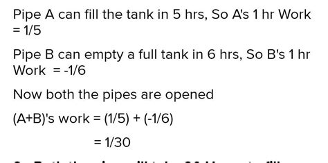 Pipe A Can Fill An Empty Tank In 5 Hours While Pipe B Can Empty The