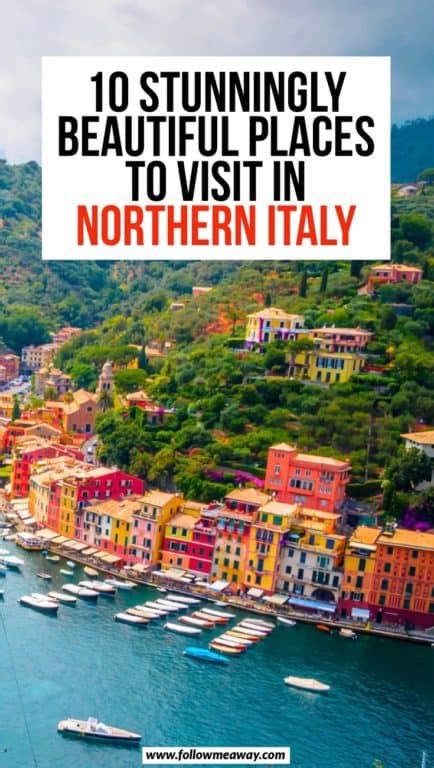 10 Stunningly Beautiful Places You Must Visit In Northern Italy