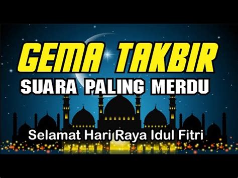 Takbir raya jom belajar lafaz yang betul new 2021 syiar talbiah. Suara Paling Merdu Takbir Idul Fitri 2020 Terbaru - Music Used