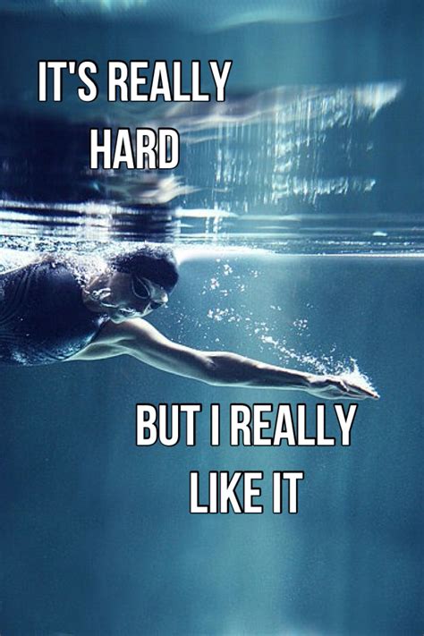Its Hard And It Will Never Ever Be Easy Swim Mom Swim Life I Love Swimming Swimming Tips