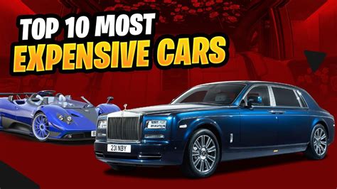 Top 10 Most Expensive Cars In The World 2023