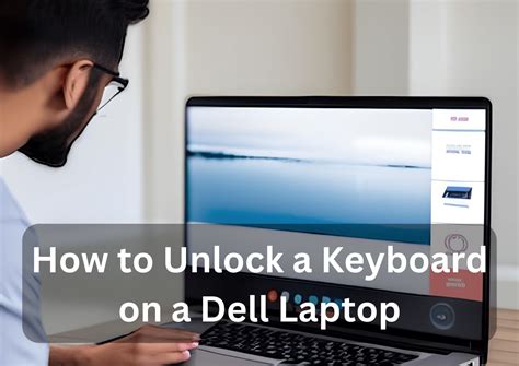 Unlock Your Dell Laptop Keyboard Quick Fixes And Tricks Gadget Visual