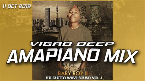 Baby Boy 3 Vigro Deep Amapiano Mix 2019 Youtube Music