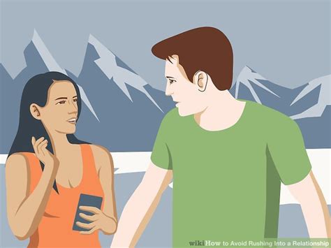 3 Ways To Avoid Rushing Into A Relationship Wikihow