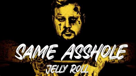 jelly roll same asshole song youtube