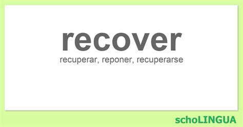 recover Conjugación del verbo recover schoLINGUA