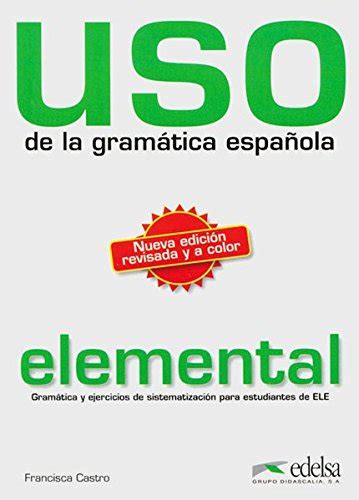 Book Get Access Uso De La Gramática Española Elemental Nueva