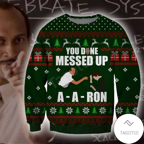 Key And Peele You Done Messed Up A A Ron Xmas Ugly Christmas Sweater