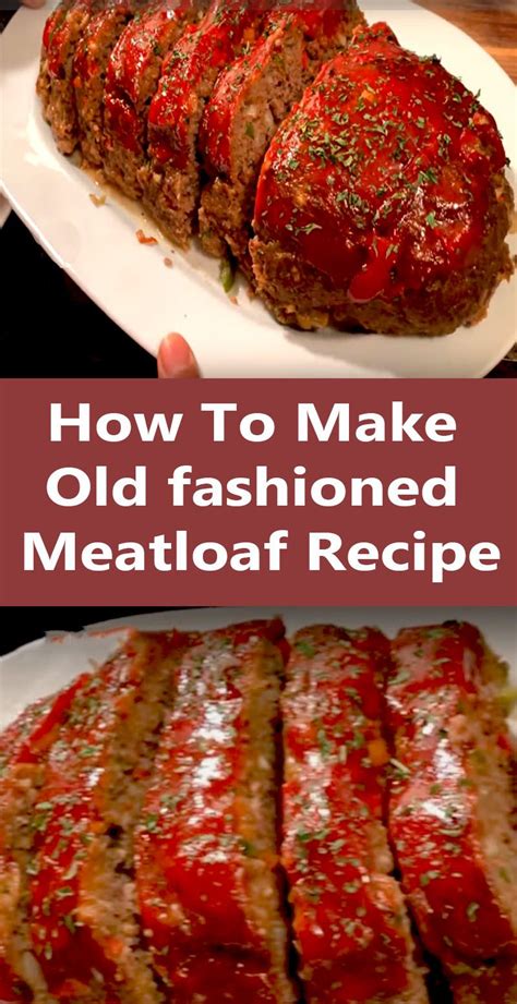 The meatloaf is so tender and juicy on the inside with a sweet and tangy sauce that. How To Make Old-fashioned Meatloaf Recipe | Old fashioned ...