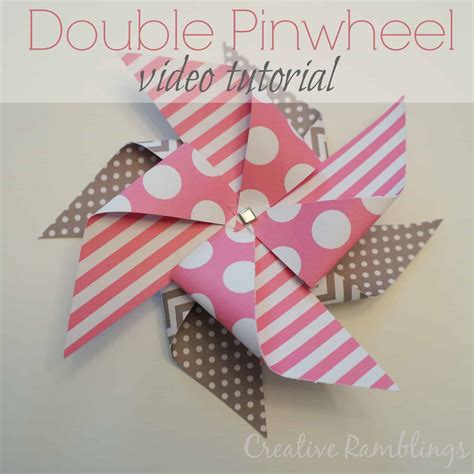 Double Pinwheel Video Tutorial Creative Ramblings