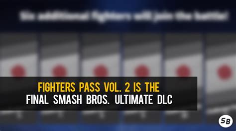 Fighters Pass Vol 2 Is The Final Smash Bros Ultimate Dlc Smashboards