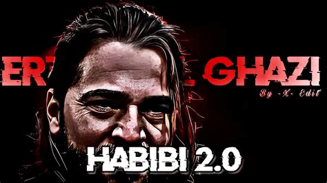 Habibi Ertugul Ghazi Edits By X Edit S Youtube