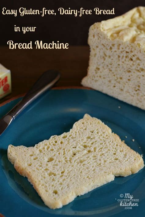 Easy Gluten Free Dairy Free Bread In Your Bread Machine Dairy Free