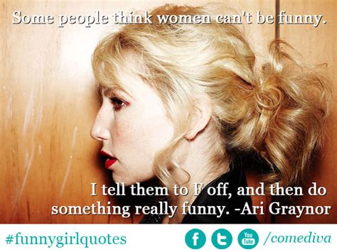 Women are scientifically proven to be right even when they are wrong. 10 Funnygirl Quotes Perfect for International Women's Day - Comediva