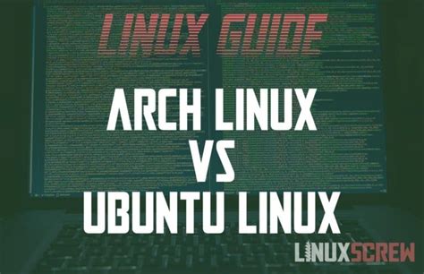 Arch Linux Vs Ubuntu Linux Which Is To Choose