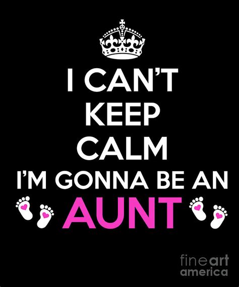 I Cant Keep Calm Im Gonna Be An Aunt T Going To Drawing By Noirty