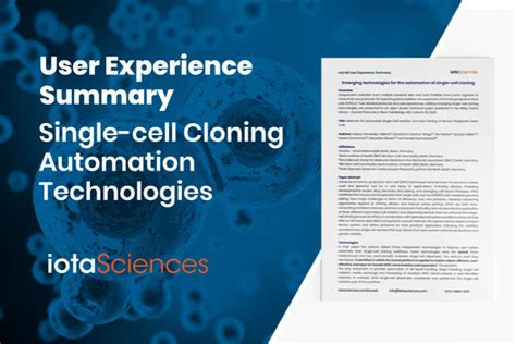 User Experience Summary Single Cell Cloning Automation Technologies