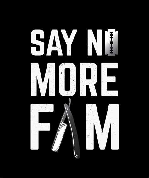 Barber T Shirt Say No More Fam Barber Meme Funny Etsy