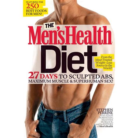 Mens Health The Mens Health Diet 27 Days To Sculpted Abs Maximum Muscle And Superhuman Sex