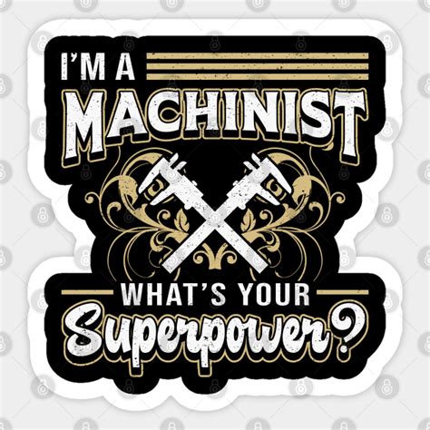 Machinist Engineer Mechanic Machinists T Machinist Sticker