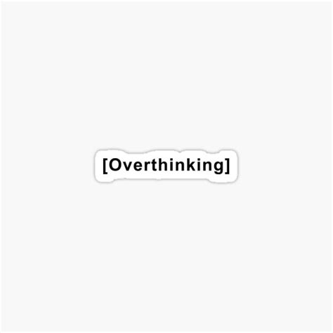 Overthinking Quote Sticker For Sale By Melimalo Redbubble