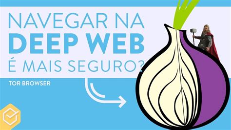 ConheÇa A Deep Web AtravÉs Do Tor Browser