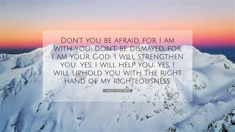 Isaiah 4110 Web Desktop Wallpaper Dont You Be Afraid For I Am With
