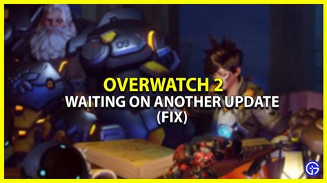 How To Fix Waiting On Another Update In Overwatch 2