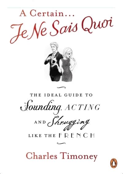 PDF A Certain Je Ne Sais Quoi The Ideal Guide To Sounding Acting And Shrugging Like The