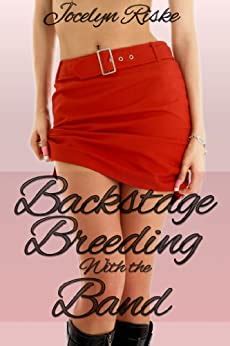 Backstage Breeding With The Band Cuckold Gangbang Erotica Ebook Riske Jocelyn Amazon Co Uk