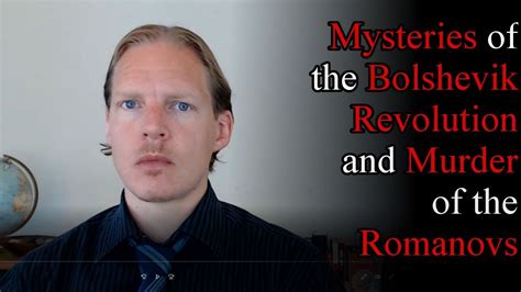 Mysteries Of The Bolshevik Revolution And Murder Of The Romanovs Youtube