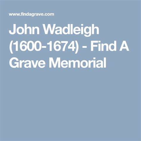 John Wadleigh 1600 1674 Find A Grave Memorial My 10 Great