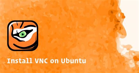 How To Install And Configure Vnc On Ubuntu Linuxize