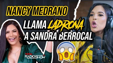 Video La Respuesta De Sandra Berrocal Para Nancy Medrano