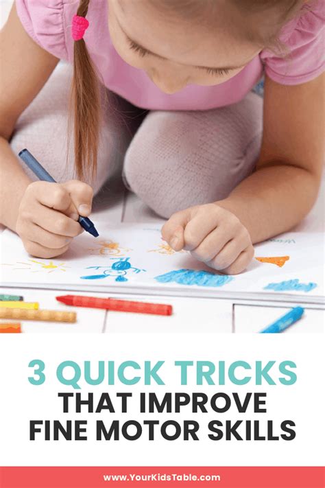 3 Quick Tricks For Improving Fine Motor Skills Your Kids Table