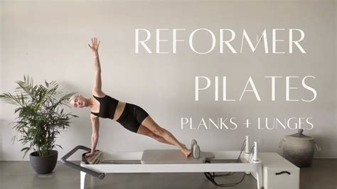 30 Min Reformer Pilates Planks Lunges The Ara Movement Youtube