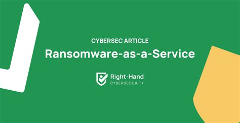 What Is Ransomware As A Service Raas Right Hand Cybersecurity