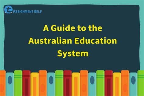 A Guide To The Australian Education System Total Assignment Help