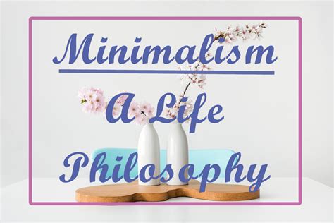 Minimalism A Life Philosophy Wellnessdove