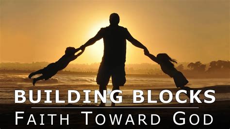 Building Blocks 3 Faith Towards God Youtube