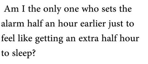 Set alarm for half an hour. Setting your alarm half an hour earlier…