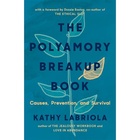 The Polyamory Breakup Book Causes Prevention And Survival By Kathy Gfh