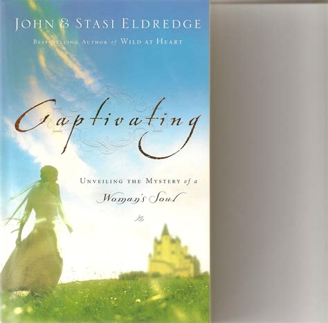Captivating By John And Stasi Eldredge This Book Is Available For