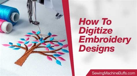 How To Digitize Embroidery Designs Step By Step Guide